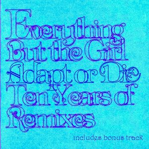 Adapt Or Die: 10 Years Of Remixes (with bonus track "Mirrorball")