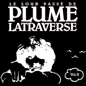 Le Lour Passé de Plume Latraverse Vol. II