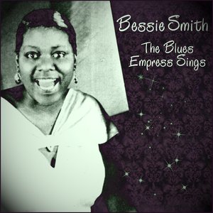 Bessie Smith The Blues Empress Sings