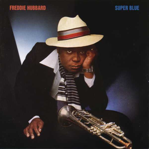 Freddie Hubbard - Super Blue - Zortam Music