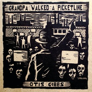 Grandpa Walked A Picketline