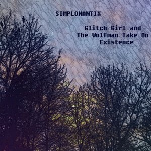Glitch Girl and the Wolfman Take On Existence