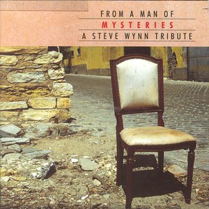From A Man Of Mysteries: A Steve Wynn Tribute