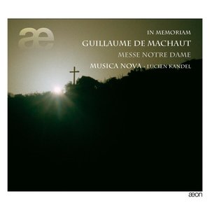 In Memoriam Guillaume de Machaut: Messe Notre Dame