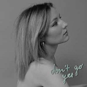 Don't Go Yet