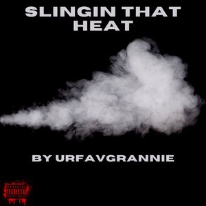Slingin That Heat