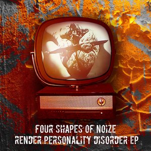 Four Shapes Of Noize Render Personality Disorder EP