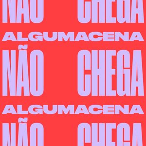 NÃO CHEGA