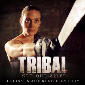 Tribal: Get out Alive (Original Score)