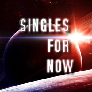 Singles for now