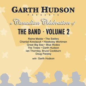 Garth Hudson Presents a Canadian Celebration of The Band - Volume 2