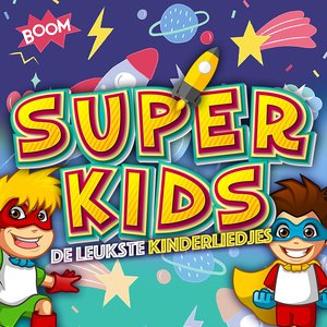 Super Kids - De Leukste Kinderliedjes