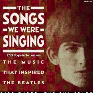 The Songs We Were Singing