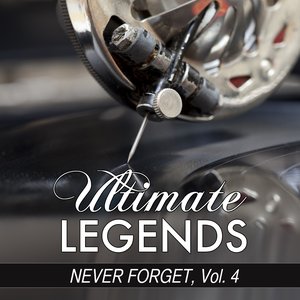 Never Forget, Vol. 4 (Ultimate Legends Presents Never Forget, Vol. 4)