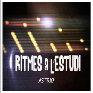 Ritmes a l'Estudi: Astrio