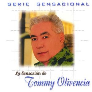 Serie Sensacional:  Tommy Olivencia