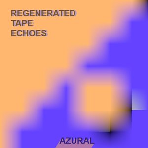 Regenerated Tape Echoes