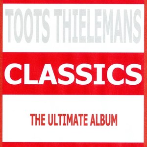 Classics - Toots Thielemans