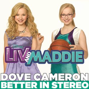 Better in Stereo (from "Liv and Maddie")