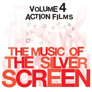 The Music Of The Silver Screen - Action Films Vol. 4