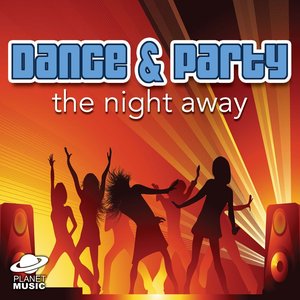 Dance & Party The Night Away