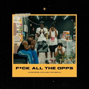 Fuck All the Opps (feat. PFA Leek & Rivtwer AJ) - Single