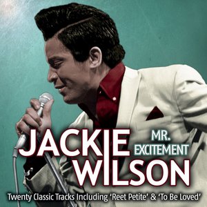 Jackie Wilson - Mr. Excitement