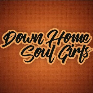 Down Home Soul Girls