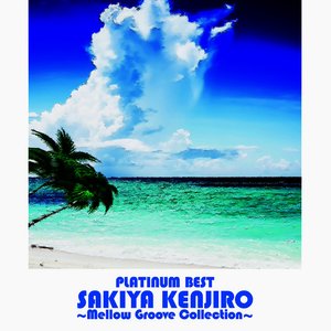 Platinum Best Sakiya Kenjiro - Mellow Groove Collection