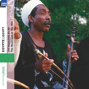 Egypt - Egypte : Les musiciens du Nil (The Musicians of the Nile) (Collection Ocora Radio-France)