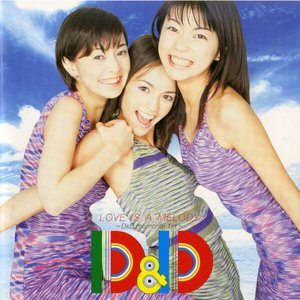 LOVE IS A MELODY~D&D memorial 1st~