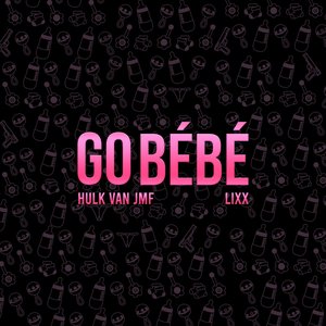 Go Bébé (feat. Lixx) - Single