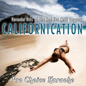 Californication (Karaoke Version) (Karaoke Hits of The Red Hot Chili Peppers)