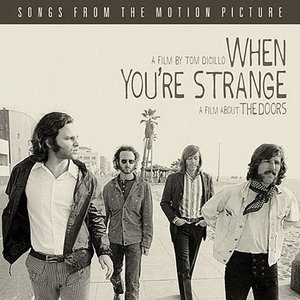 When You're Strange: Songs From the Motion Picture