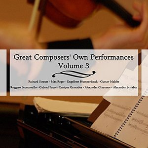 Great Composers' Own Performances Volume 3