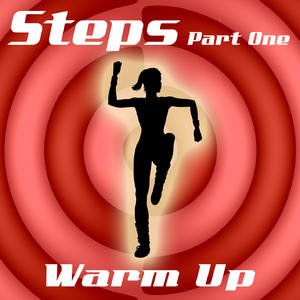 Steps Part One (Warm Up)