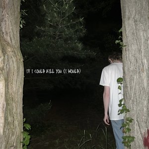 IF I COULD KILL YOU (I WOULD) [Explicit]