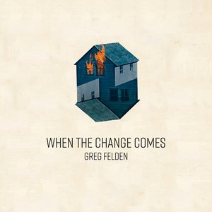 When the Change Comes