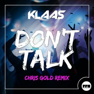 Don't Talk - Single (Chris Gold Remix)