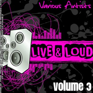 Live And Loud Volume 3