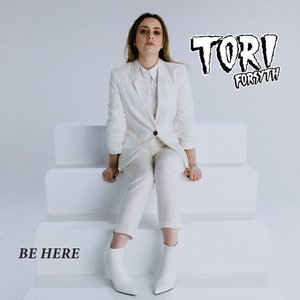 Tori Forsyth - Be Here - Zortam Music