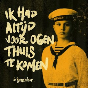 Ik Had Altijd Voor Ogen Thuis Te Komen