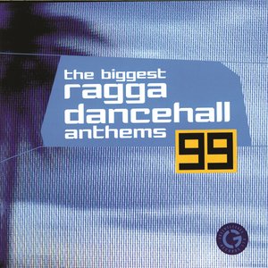 The Biggest Ragga Dancehall Anthems '99