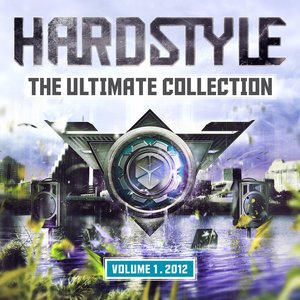Hardstyle the Ultimate Collection Vol.1 2012