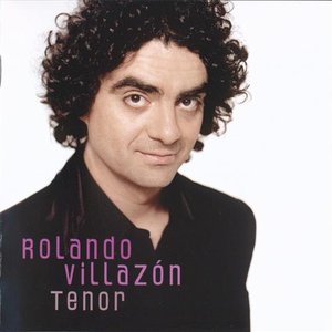 Rolando Villazón - Tenor
