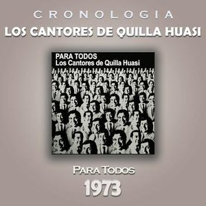 Los Cantores de Quilla Huasi Cronología - Para Todos (1973)