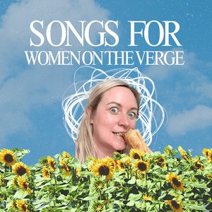 Songs for Women on the Verge