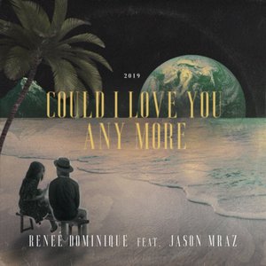 Could I Love You Any More (feat. Jason Mraz) - Single