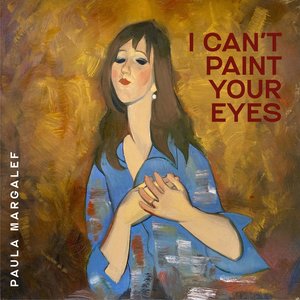I Can't Paint Your Eyes