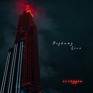 IVOXYGEN - Highway Love Lyrics - Zortam Music